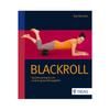 Buchcover "Blackroll - Faszientraining für ein rundum gutes Körpergefühl" von Kay Bartrow - Trias Verlag - zeigt lächelnde Frau beim Lockern des Oberschenkels