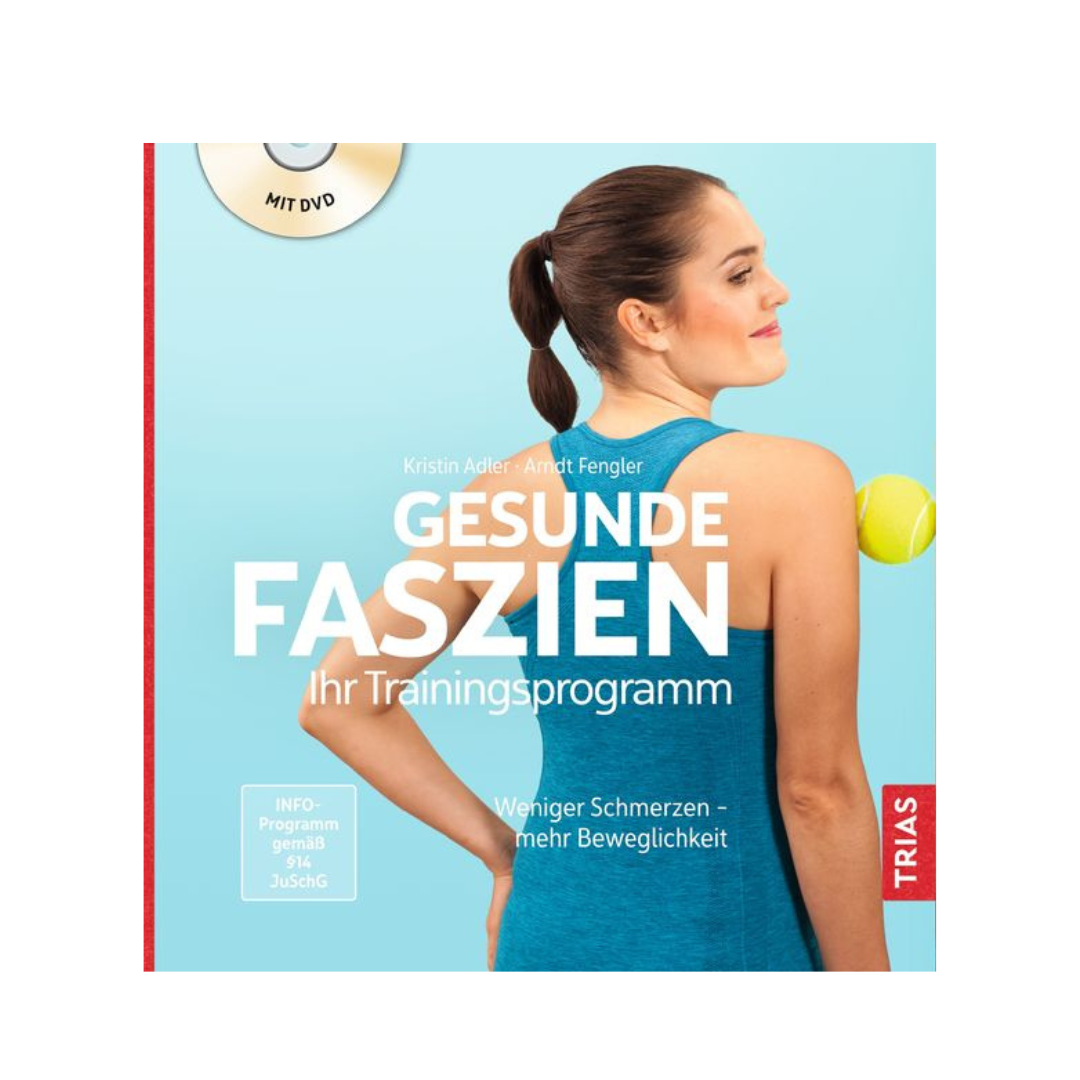 Gesunde Faszien – Ihr Trainingsprogramm