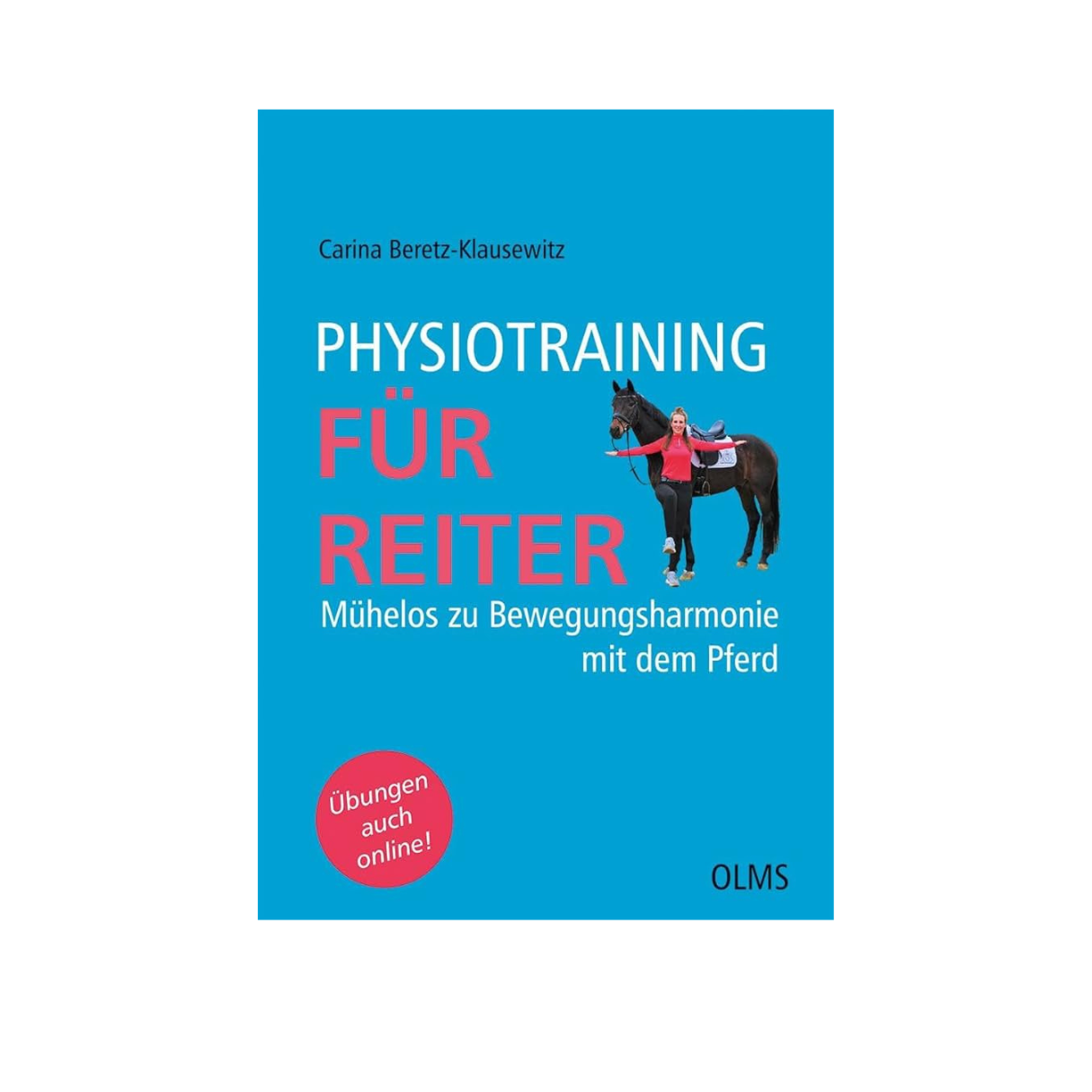 Physiotraining für Reiter: Mühelos zu Bewegungsharmonie mit dem Pferd